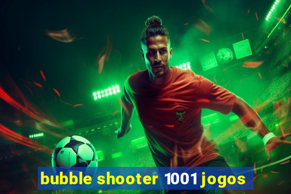 bubble shooter 1001 jogos